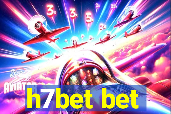 h7bet bet